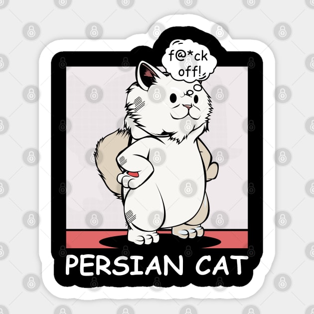 Persian Cat - f@*ck off! Funny Rude Cat Sticker by Lumio Gifts